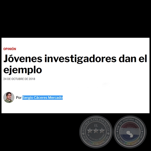 JVENES INVESTIGADORES DAN EL EJEMPLO - Por SERGIO CCERES MERCADO - Mircoles, 24 de Octubre de 2018